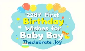 287 First Birthday Wishes for Baby Boy That Celebrate Joy