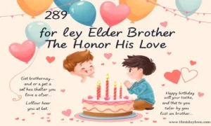 289 Birthday Wishes for Elder Brother That Honor His Love
